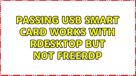 remmina smart card|Passing USB smart card works with rdesktop but not freerdp.